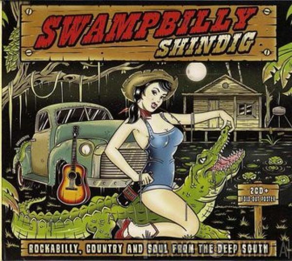 - Swampbilly Shindig (Rockabilly, Country And Soul From The Deep South)