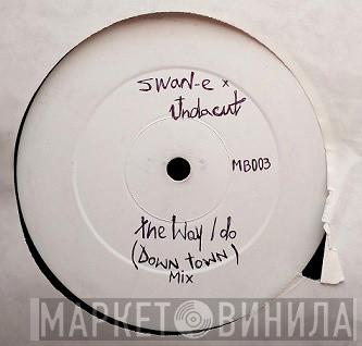 Swan-E & Undacut - The Way I Do (Remixes)