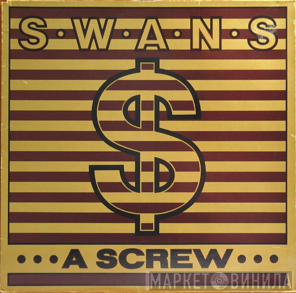 Swans - A Screw