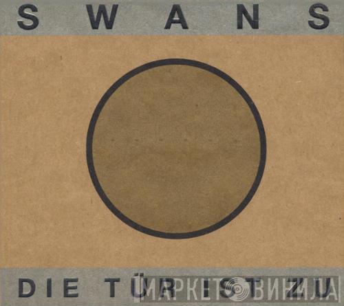  Swans  - Die Tür Ist Zu