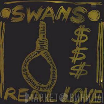  Swans  - Real Love