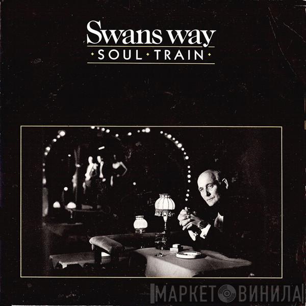Swans Way - Soul Train