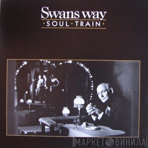 Swans Way - Soul Train