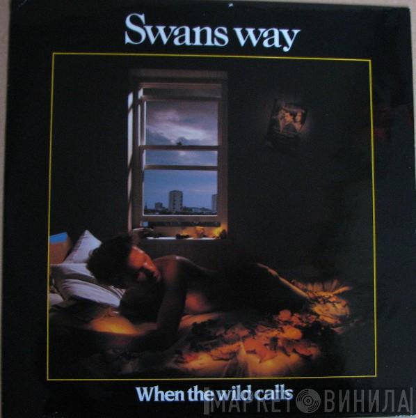 Swans Way - When The Wild Calls