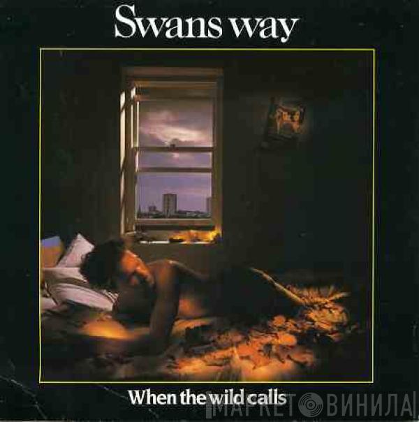 Swans Way - When The Wild Calls