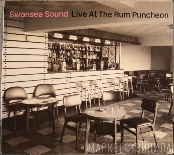 Swansea Sound - Live At The Rum Puncheon