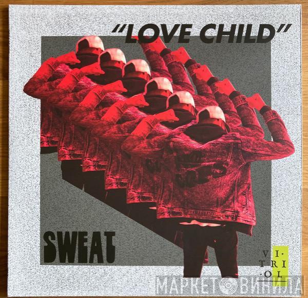 Sweat  - Love Child