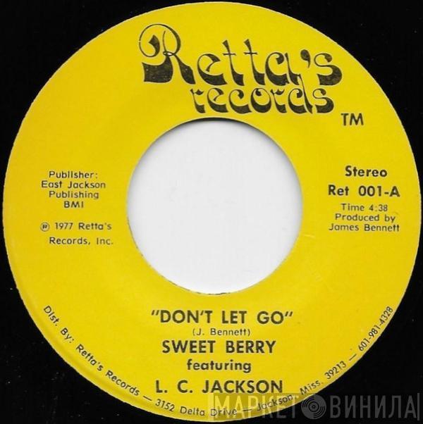 Sweet Berry, L. C. Jackson - Don't Let Go / You Need A Friend Like Mine