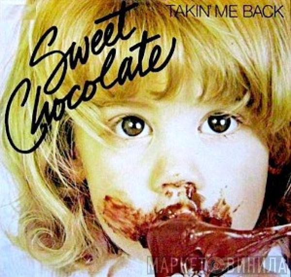 Sweet Chocolate - Takin' Me Back