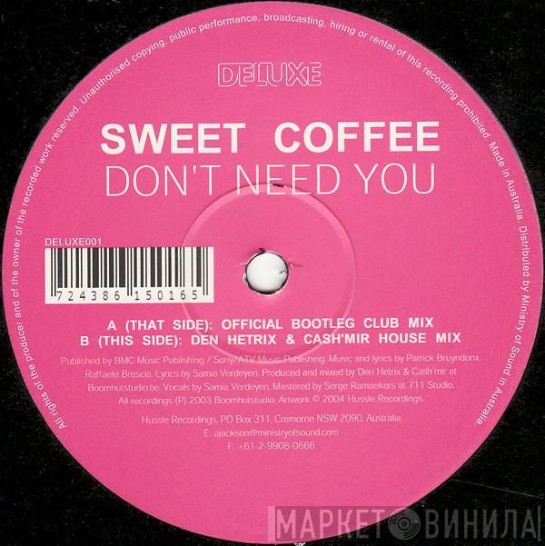 Sweet Coffee - Don't Need You