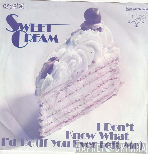 Sweet Cream - I Don't Know What I'd Do (If You Ever Left Me)