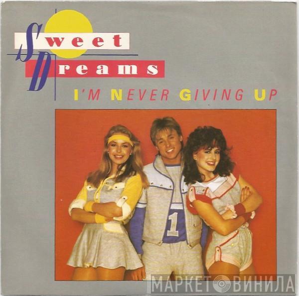 Sweet Dreams - I'm Never Giving Up