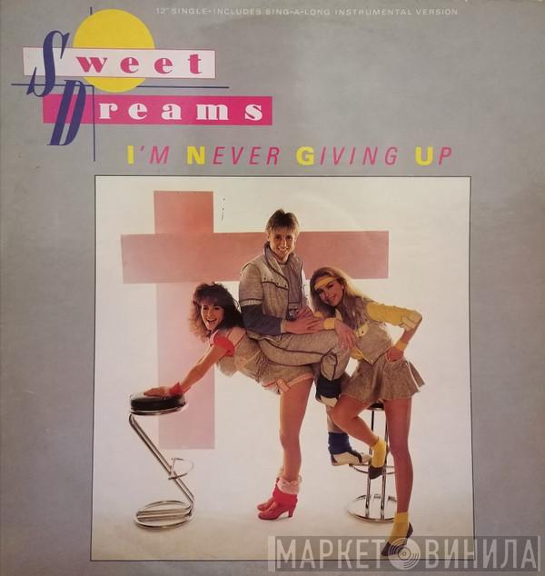 Sweet Dreams - I'm Never Giving Up
