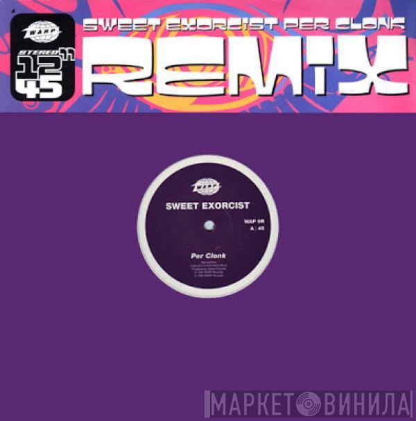 Sweet Exorcist - Per Clonk (Remix)