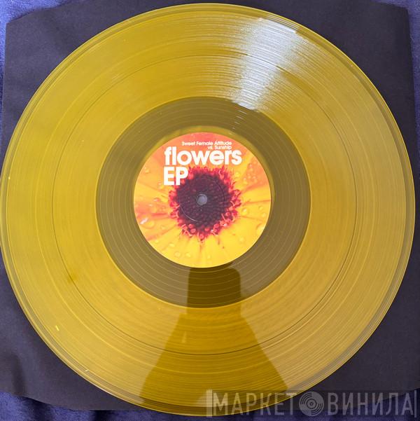 Sweet Female Attitude, Sunship, Chunky - Flowers - Remixes