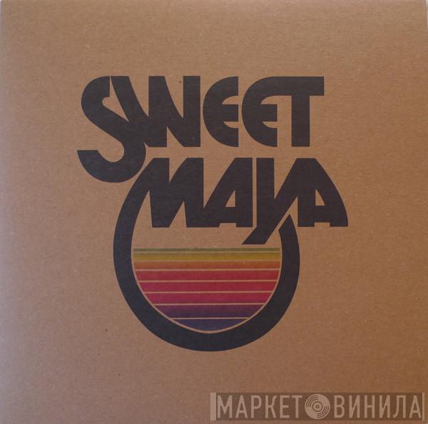 Sweet Maya - Sweet Maya