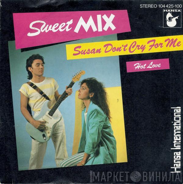 Sweet Mix - Susan Don't Cry For Me