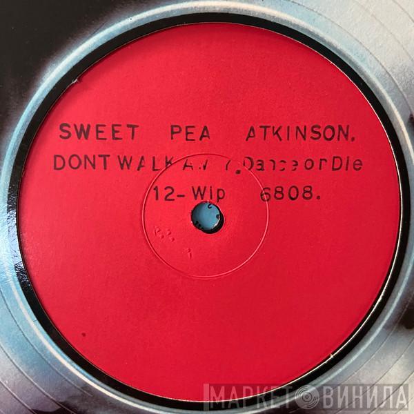 Sweet Pea Atkinson - Don't Walk Away / Dance Or Die