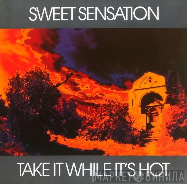  Sweet Sensation  - Take It While It's Hot