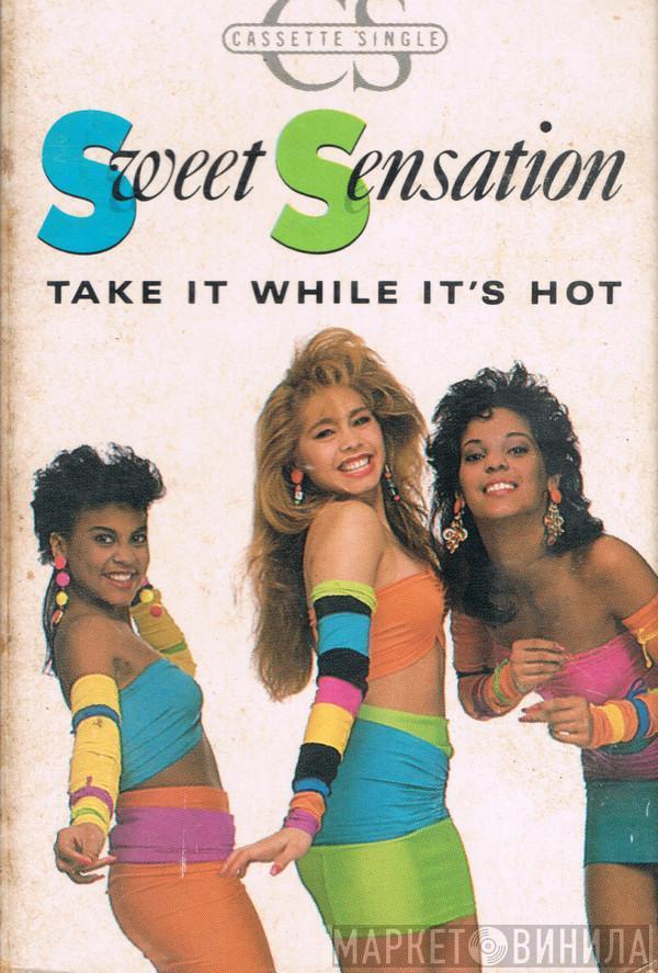  Sweet Sensation  - Take It While It's Hot