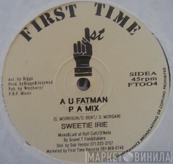 Sweetie Irie - A U Fatman