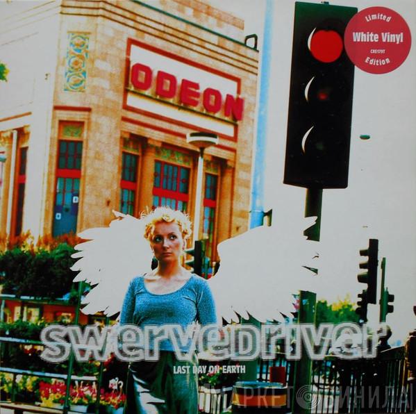 Swervedriver - Last Day On Earth
