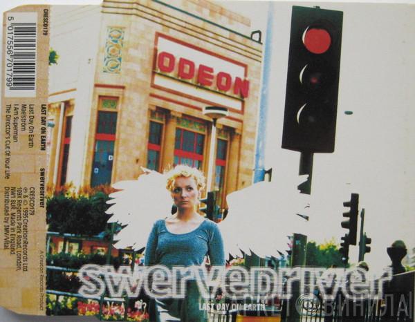 Swervedriver - Last Day On Earth