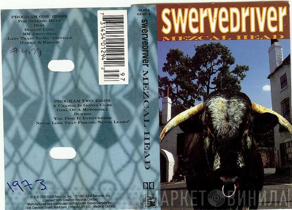  Swervedriver  - Mezcal Head