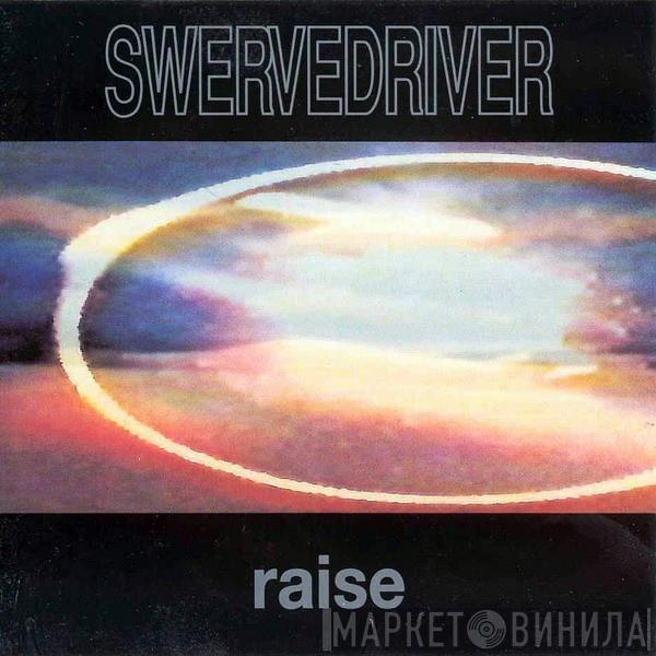 Swervedriver - Raise
