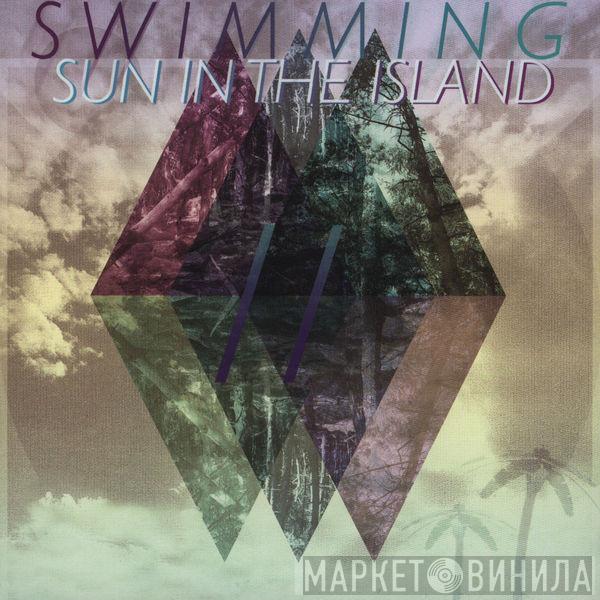 Swimming - Sun In The Island