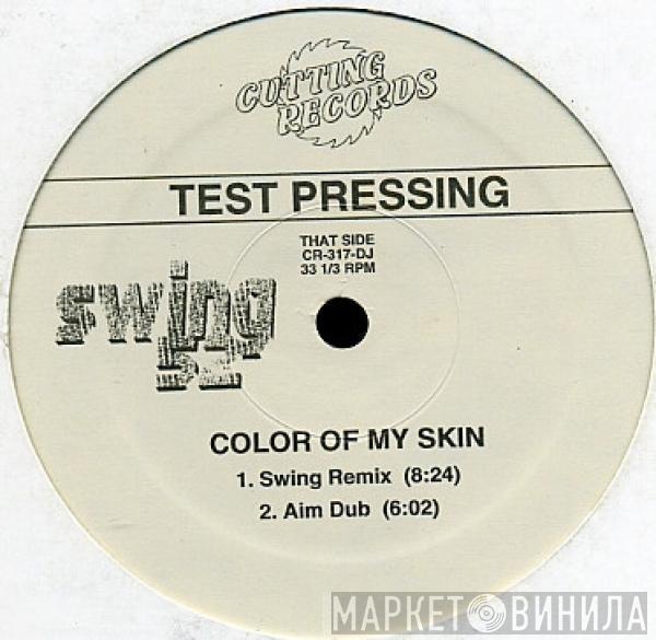 Swing 52 - Color Of My Skin