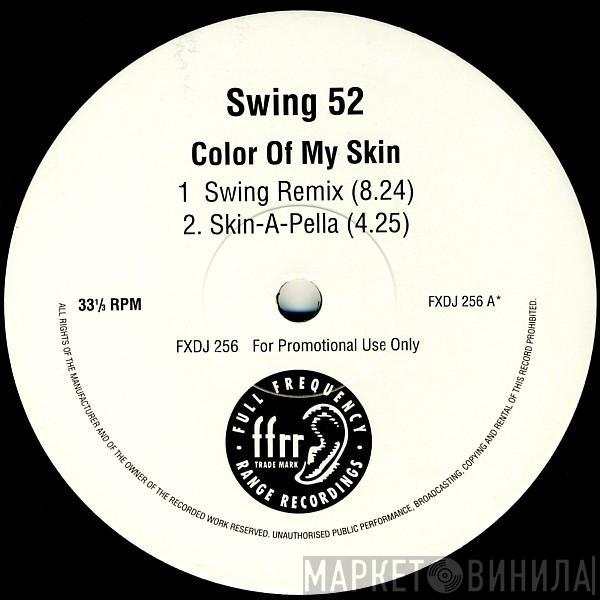 Swing 52 - Color Of My Skin