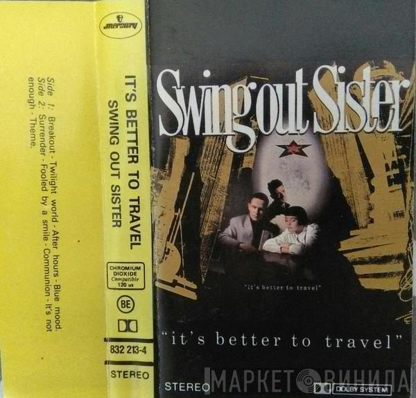  Swing Out Sister  - It's Better To Travel