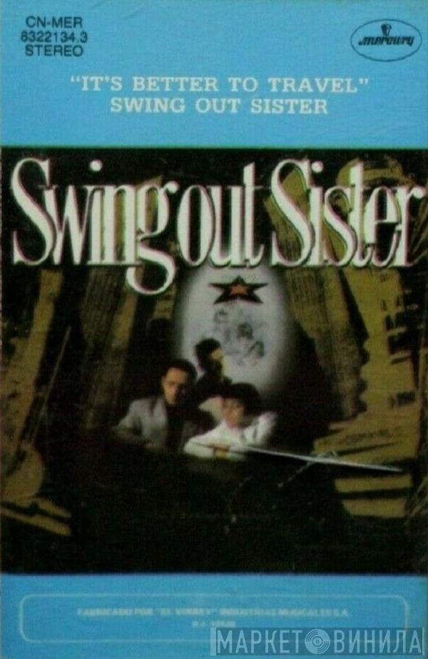  Swing Out Sister  - It's Better To Travel
