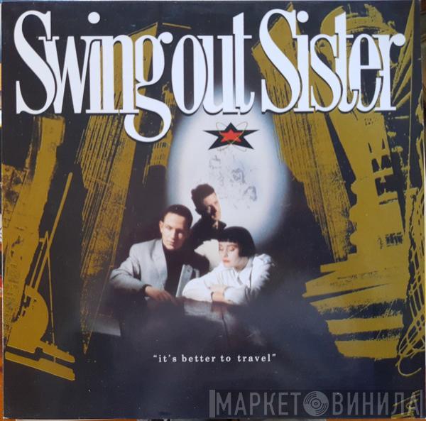  Swing Out Sister  - It's Better To Travel