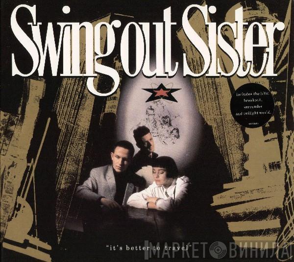 Swing Out Sister - It's Better To Travel