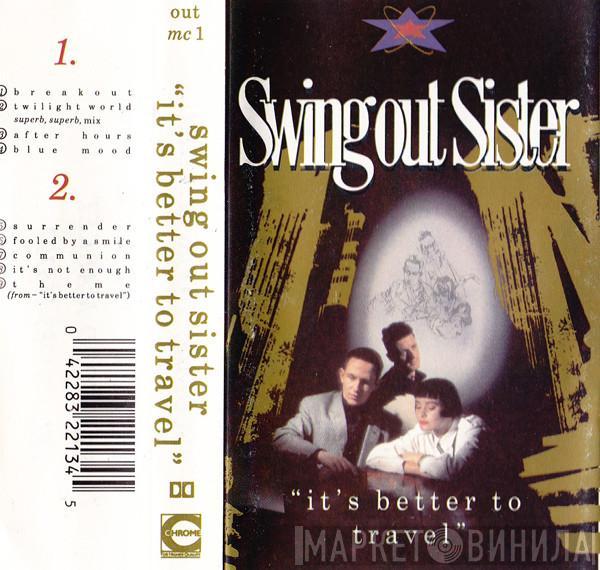 Swing Out Sister - It's Better To Travel