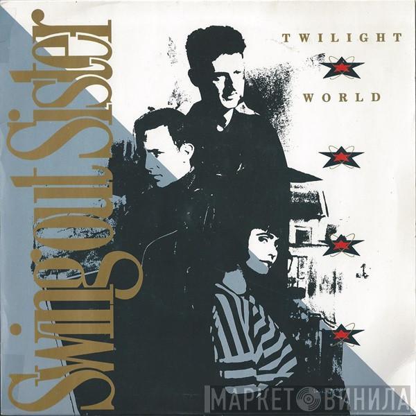  Swing Out Sister  - Twilight World