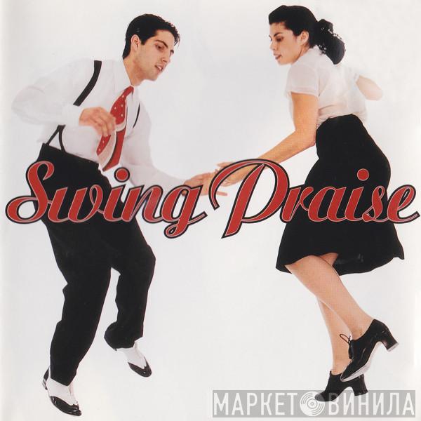 Swing Praise - Swing Praise Volume One