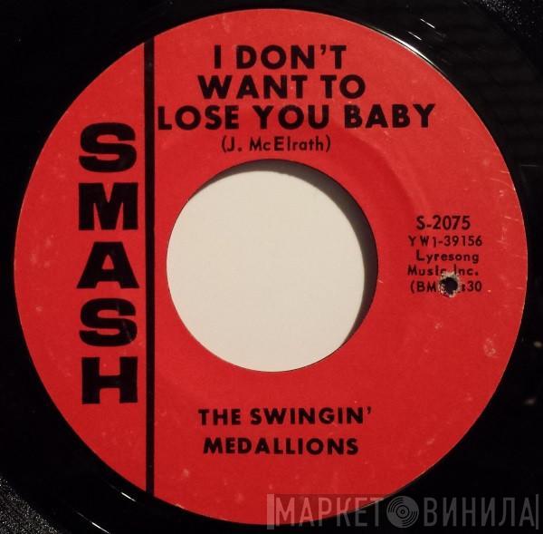 Swingin' Medallions - I Don't Want To Lose You Baby
