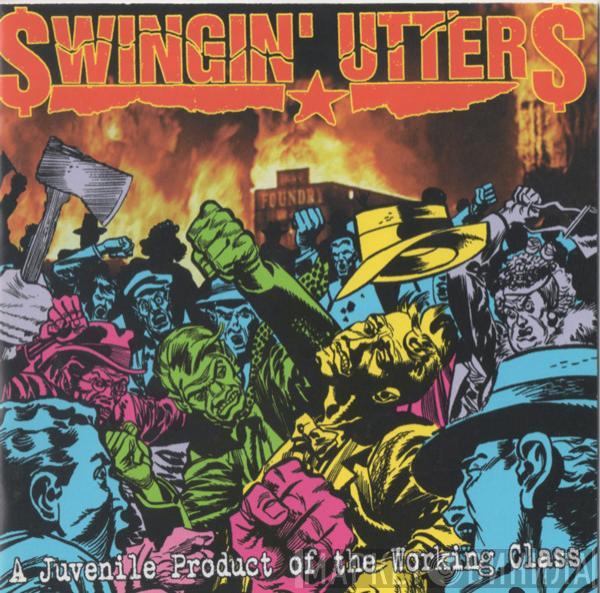  Swingin' Utters  - A Juvenile Product Of The Working Class