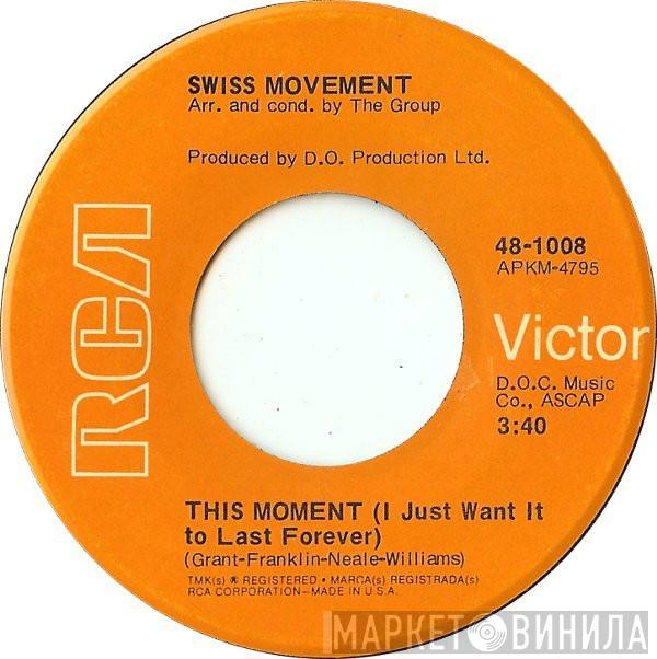 Swiss Movement - This Moment (I Just Want It To Last Forever)