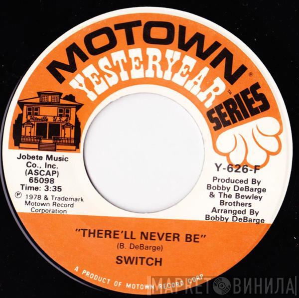Switch  - There'll Never Be / Best Beat In Town