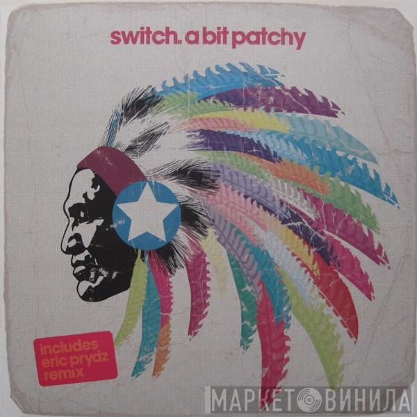 Switch  - A Bit Patchy