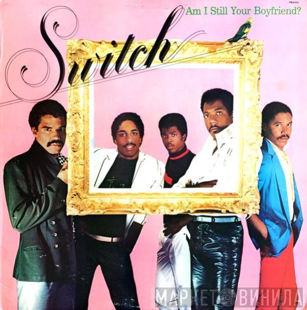 Switch  - Am I Still Your Boyfriend?