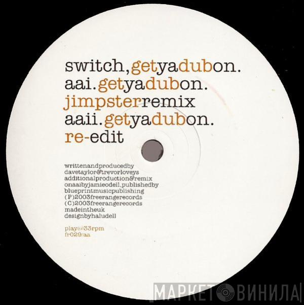 Switch  - Get Ya Dub On