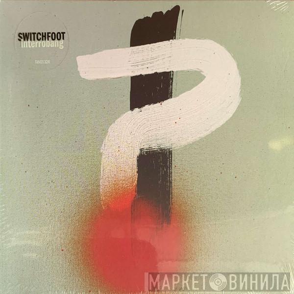 Switchfoot - Interrobang