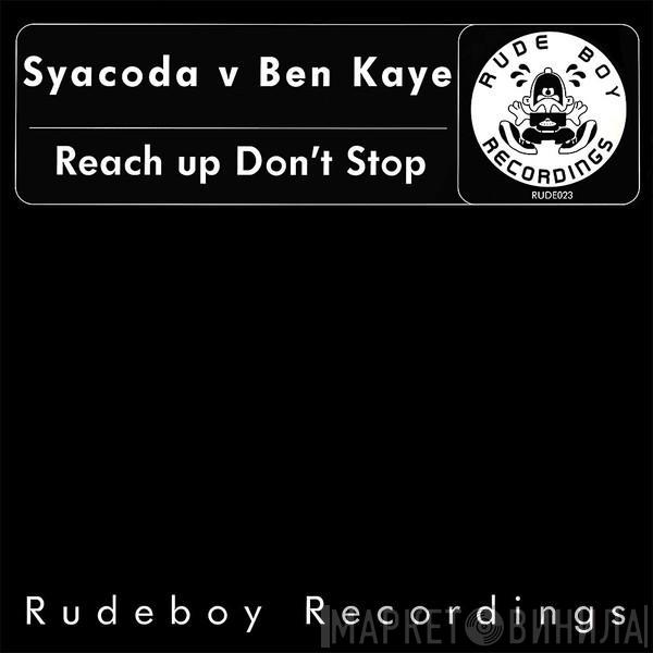 Syacoda, Ben Kaye - Reach Up Don't Stop / The Incredible