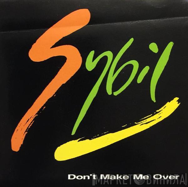  Sybil  - Don't Make Me Over / Here Comes My Love