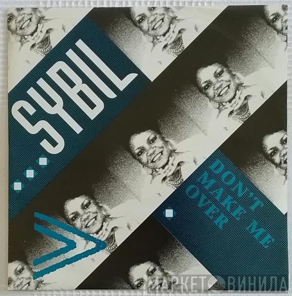 Sybil - Don't Make Me Over